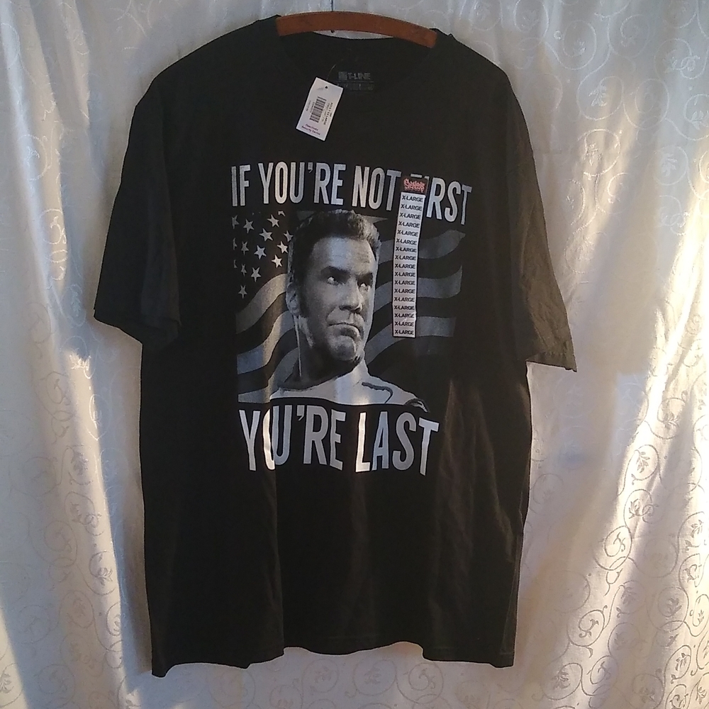 Talladega nights, if your not first your last men's tee